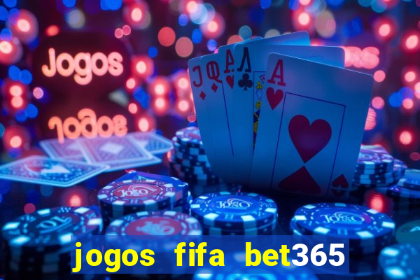 jogos fifa bet365 8 minutos